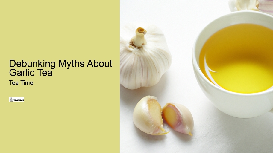 Debunking Myths About Garlic Tea